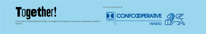 Nasce Together: il portale di Confcooperative Veneto che racconta la cooperazione che costruisce comunità